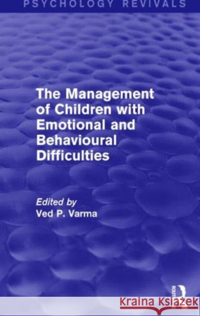 The Management of Children with Emotional and Behavioural Difficulties Ved P. Varma 9781138928985 Routledge - książka