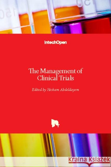 The Management of Clinical Trials Hesham Abdeldayem 9781789232387 Intechopen - książka