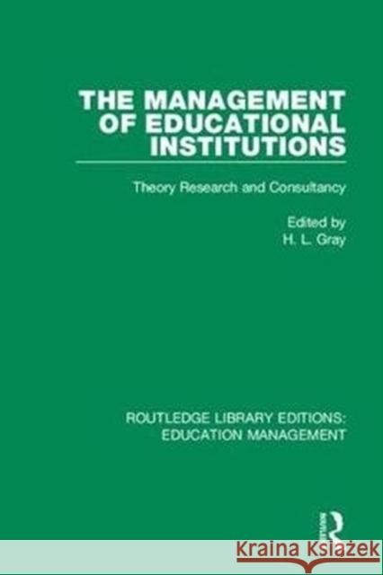 The Management of Educational Institutions: Theory, Research and Consultancy  9781138487888 Routledge Library Editions: Education Managem - książka