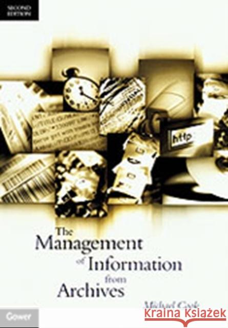 The Management of Information from Archives Michael Cook 9780566079931 GOWER PUBLISHING LTD - książka