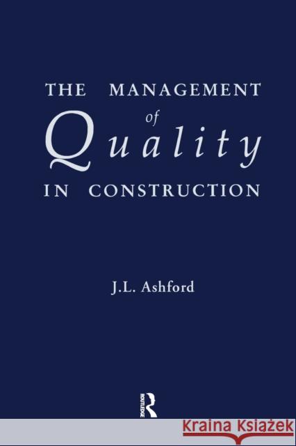 The Management of Quality in Construction J. L. Ashford 9780367580216 Routledge - książka
