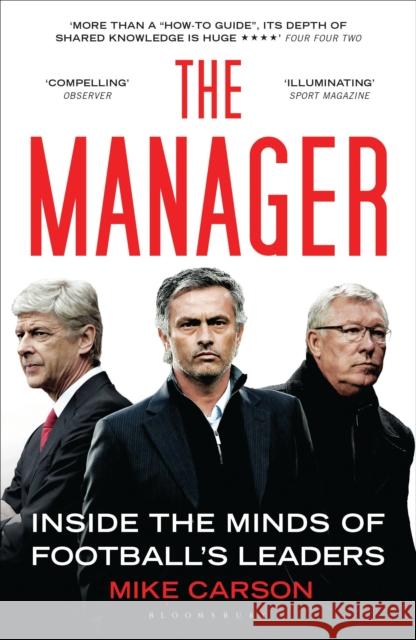 The Manager: Inside the Minds of Football's Leaders Mike Carson 9781408843505 Bloomsbury Publishing PLC - książka