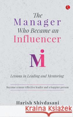 The Manager Who Became an Influencer Harish Shivdasani 9788129149527 Rupa Publications - książka