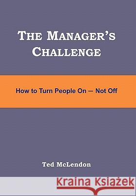 The Manager's Challenge Theodore H. McLendon 9780980874204 For-Tee Too Sight Publishing - książka