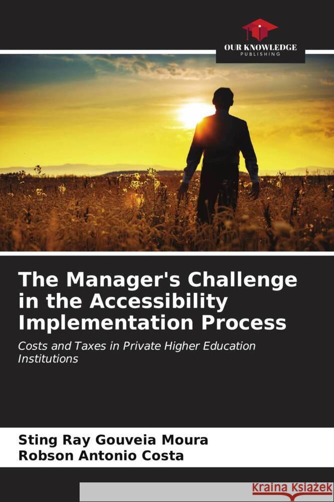 The Manager's Challenge in the Accessibility Implementation Process Sting Ray Gouvei Robson Antoni 9786206856283 Our Knowledge Publishing - książka