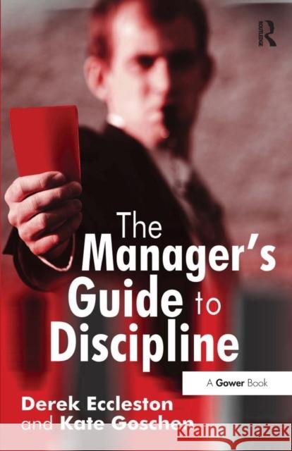 The Manager's Guide to Discipline Derek Eccleston Kate Goschen 9780566088551 GOWER PUBLISHING LTD - książka