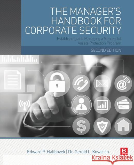 The Manager's Handbook for Corporate Security: Establishing and Managing a Successful Assets Protection Program Halibozek, Edward 9780128046043 Butterworth-Heinemann Ltd - książka