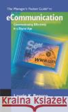 The Manager's Pocket Guide to eCommunication: Communicating Effectively in a Digital Age Benson, Laurie K. 9780874255898 Human Resource Development Press