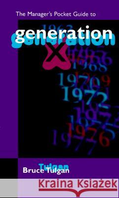 The Manager's Pocket Guide to Generation X Bruce Tulgan 9780874254181 HRD Press - książka
