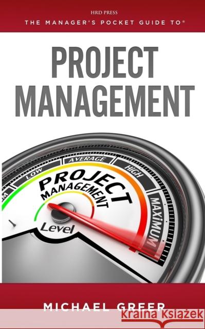 The Manager's Pocket Guide to Project Management Michael Greer 9780874254884 HRD Press - książka