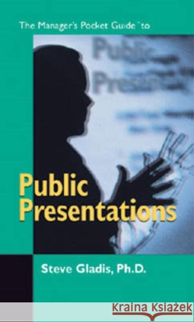 The Managers Pocket Guide to Public Presentations Gladis Ph. D., Steve 9780874254709 HRD Press - książka
