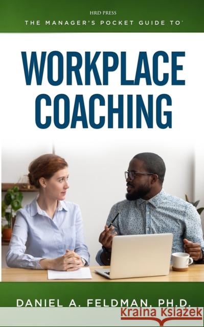 The Manager's Pocket Guide to Workplace Coaching Feldman Ph. D., Daniel a. 9780874256345 HRD Press - książka