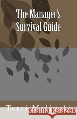 The Manager's Survival Guide Terri Malinski 9781466475113 Createspace - książka