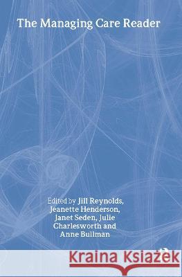 The Managing Care Reader Jeanette Henderson Julie Charlesworth Anne Bullman 9780415297882 Routledge - książka