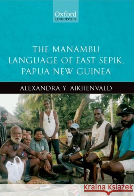 The Manambu Language of East Sepik, Papua New Guinea Alexandra Y. Aikhenvald 9780199588237 Oxford University Press, USA - książka