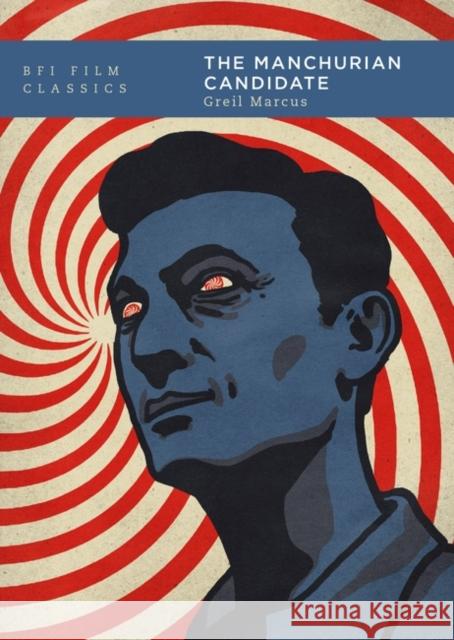 The Manchurian Candidate Greil Marcus 9781838719647 Bloomsbury Publishing PLC - książka