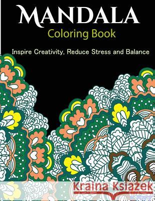 The Mandala Coloring Book: Inspire Creativity, Reduce Stress, and Balance with 30 Mandala Coloring Pages V. Art 9781532865312 Createspace Independent Publishing Platform - książka