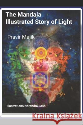 The Mandala Illustrated Story of Light Pravir Malik, Narendra Joshi 9781734274370 Possibilities Publishing - książka