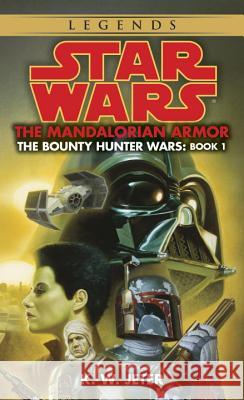 The Mandalorian Armor: Star Wars Legends (the Bounty Hunter Wars) K. W. Jeter 9780553578850 Spectra Books - książka