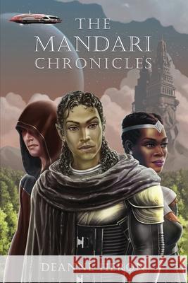 The Mandari Chronicles Deanne Heron 9781913674007 Conscious Dreams Publishing - książka