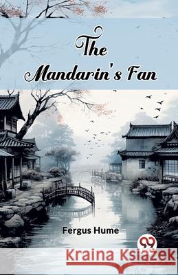 The Mandarin's Fan Fergus Hume 9789363051416 Double 9 Books - książka