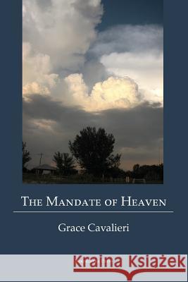 The Mandate of Heaven Grace Cavalieri 9781599540757 Bordighera Press - książka