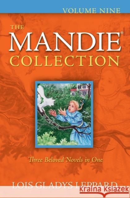 The Mandie Collection, Volume Nine Leppard, Lois Gladys 9780764209321 Bethany House Publishers - książka