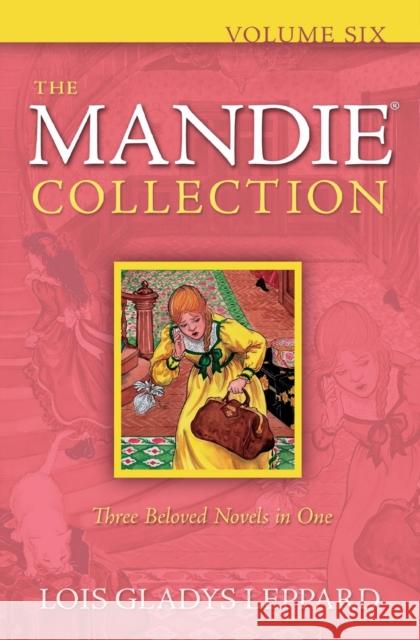 The Mandie Collection, Volume Six Leppard, Lois Gladys 9780764208775 Bethany House Publishers - książka