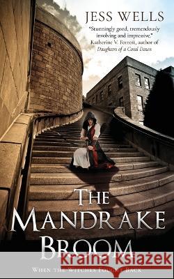 The Mandrake Broom: When the witches fought back Jess Wells 9781914965791 Mirador Publishing - książka