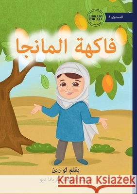 The Mango Fruit - فاكهة المانجا Thu Rein Mariana Diuh 9781923376823 Library for All - książka