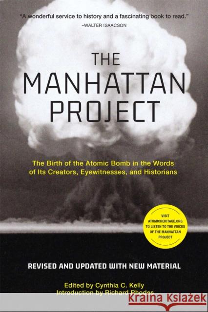 The Manhattan Project (Revised): The Birth of the Atomic Bomb in the Words of Its Creators, Eyewitnesses, and Historians Richard Rhodes 9780762471270 Black Dog & Leventhal Publishers - książka