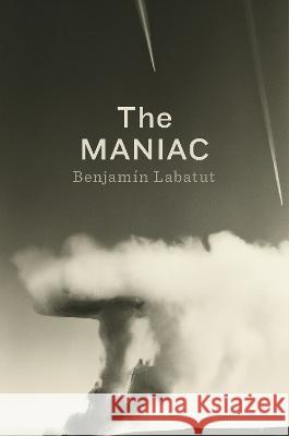 The Maniac Benjamin Labatut 9780593654477 Penguin Press - książka