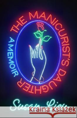 The Manicurist's Daughter: A Memoir Susan Lieu 9781250835055 Celadon Books - książka