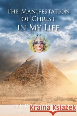 The Manifestation of Christ in My Life Sandra Mosley 9781098026394 Christian Faith - książka
