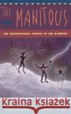 The Manitous: Supernatural World of the Ojibway, the Basil H. Johnston 9780060927356 Harper Perennial