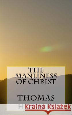 The Manliness of Christ Thomas Hughes 9781539805793 Createspace Independent Publishing Platform - książka