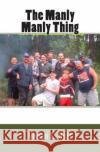The Manly Manly Thing Vivian L. Holt 9781463602956 Createspace