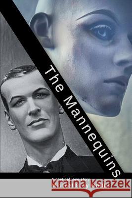 The Mannequins: A Poetical Romantic Fairytale Rohana Hayes Michael Gray Griffith 9781795080163 Independently Published - książka