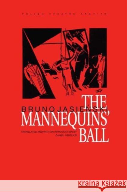 The Mannequins' Ball Daniel Gerould Bruno Jaslenski Daniel Gerould 9789057550522 Taylor & Francis - książka