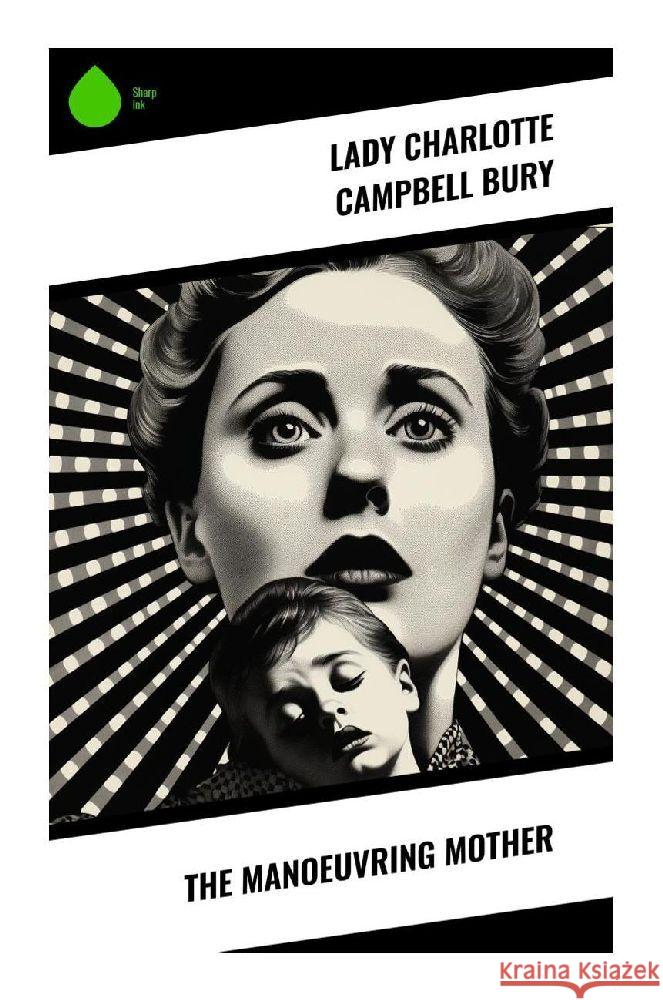 The Manoeuvring Mother Bury, Lady Charlotte Campbell 9788028356675 Sharp Ink - książka