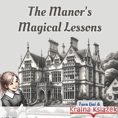 The Manor's Magical Lessons Deedra Abboud Tara Ijai 9781956565324 Me Youniversity Publishing - książka