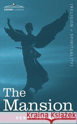 The Mansion Henry Van Dyke 9781602060722 Cosimo Classics - książka