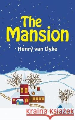 The Mansion Henry Van Dyke 9781613828625 Simon & Brown - książka