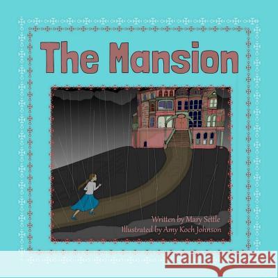 The Mansion Mary Settle 9781725507180 Createspace Independent Publishing Platform - książka