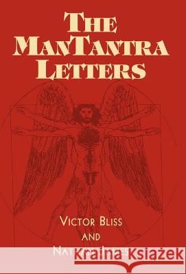 The ManTantra Letters Victor Bliss Nathan James 9781401059675 Xlibris Corporation - książka