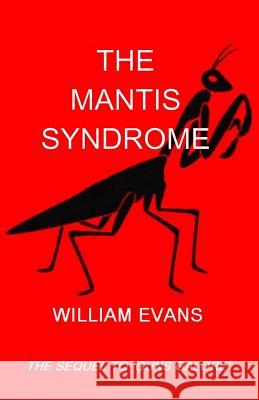 The Mantis Syndrome William Evans 9781718745575 Createspace Independent Publishing Platform - książka