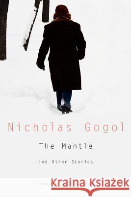 The Mantle and Other Stories Nicholas Gogol Claud Field Nikolai Vasilevich Gogol 9781977838421 Createspace Independent Publishing Platform - książka