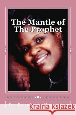 The Mantle Of The Prophet: Lord Why Me? Champion, De-Borah A. 9781452862231 Createspace - książka