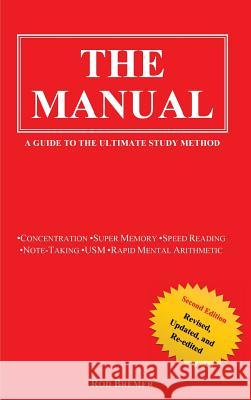 The Manual: A Guide to the Ultimate Study Method (Second Edition) Rod Bremer 9780993496424 Fons Sapientiae Publishing - książka