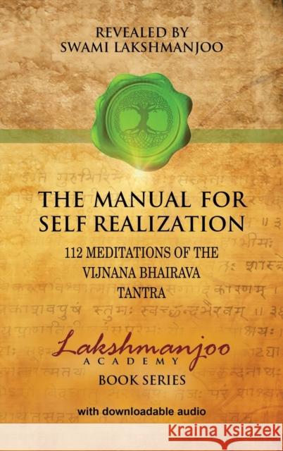 The Manual for Self Realization: 112 Meditations of the Vijnana Bhairava Tantra Swami Lakshmanjoo John Hughes 9780981622828 Universal Shaiva Fellowship - książka